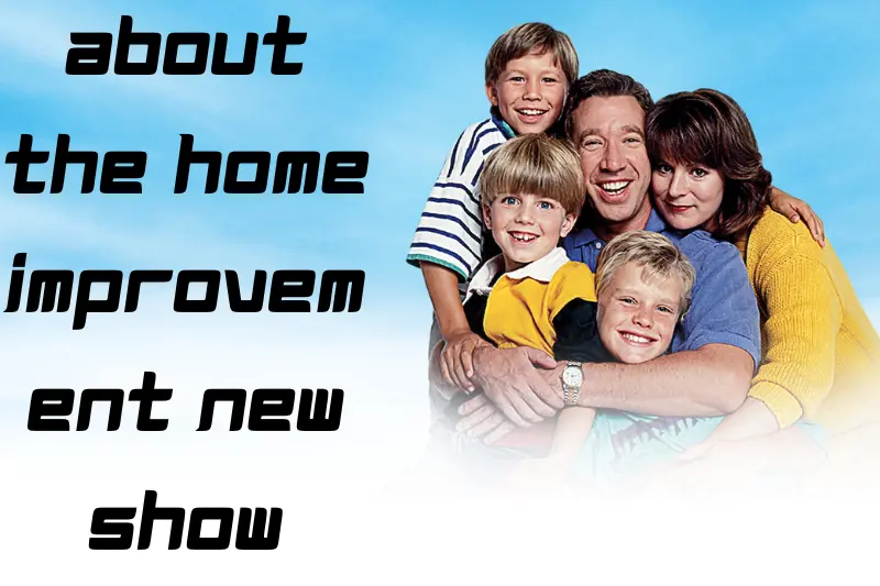 about the home improvement new show