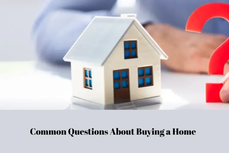 common questions about buying a home