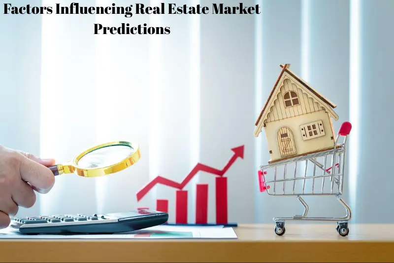 factors influencing real estate market predictions