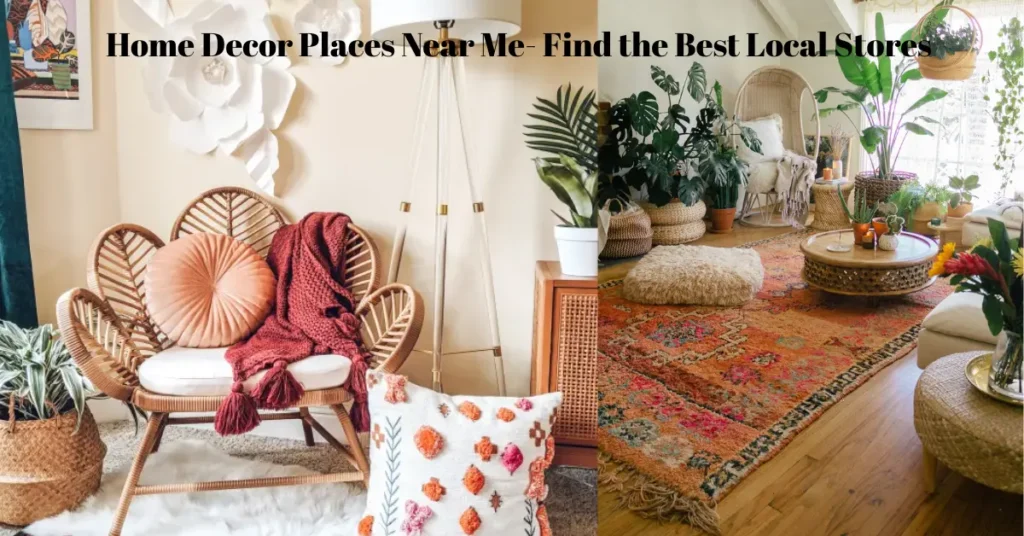 home decor places near me- find the best local stores