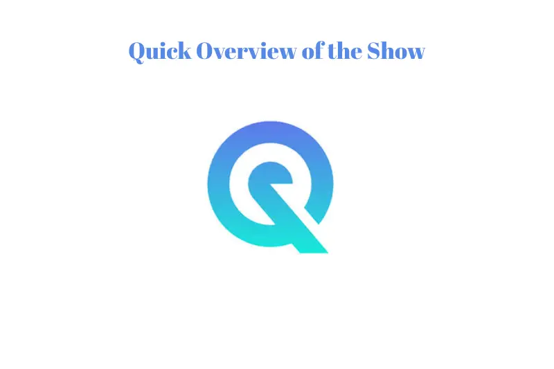 quick overview of the show