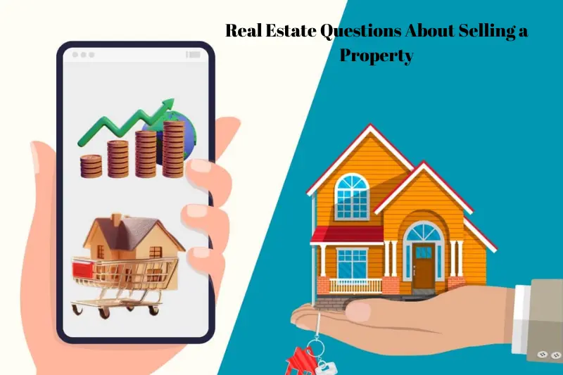 real estate questions about selling a property